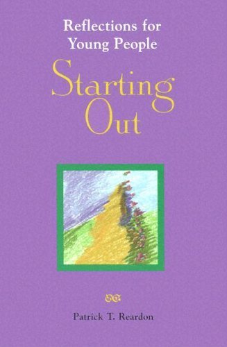 Stock image for Starting Out: Reflections for Young People (Reflections for the Family) for sale by Robinson Street Books, IOBA