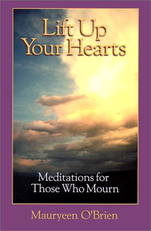 Beispielbild fr Lift Up Your Hearts: Meditations for Those Who Mourn zum Verkauf von Gulf Coast Books