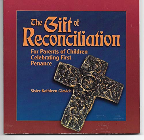 Stock image for The Gift of Reconciliation: For Parents of Children Celebrating First Penance (Gift Of. (ACTA Publications)) for sale by SecondSale