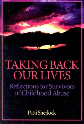 Stock image for Taking Back Our Lives: Reflections for Survivors of Childhood Abuse (Solace for Survivors) for sale by HPB-Ruby
