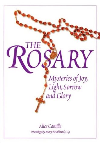 The Rosary: Mysteries of Joy, Light, Sorrow and Glory