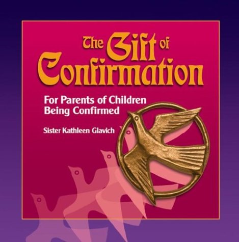 Beispielbild fr The Gift of Confirmation: For Parents of Children Being Confirmed (Gift Of. (ACTA Publications)) zum Verkauf von Wonder Book