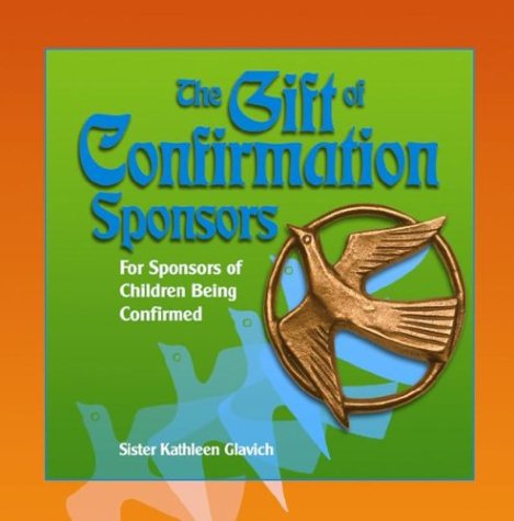 Stock image for The Gift of Confirmation Sponsors: For Sponsors of Children Being Confirmed (Gift Of. (ACTA Publications)) for sale by SecondSale