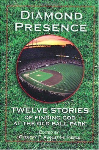 Beispielbild fr Diamond Presence: Twelve Stories of Finding God at the Old Ball Park zum Verkauf von THE OLD LIBRARY SHOP