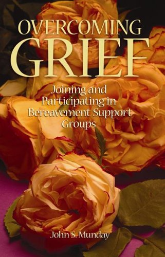 Stock image for Overcoming Grief Joining and Participating in Bereavement Support Groups for sale by Wonder Book