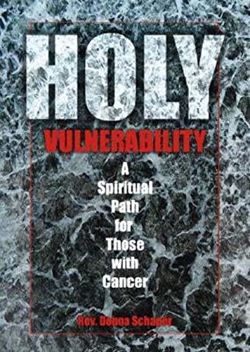 Stock image for Holy Vulnerability: A Spiritual Path for Those with Cancer for sale by The Castle Bookshop
