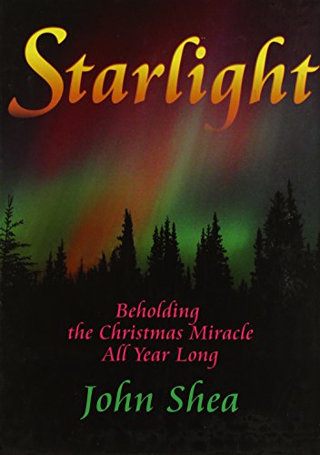 Beispielbild fr Starlight: Beholding the Christmas Miracle All Year Long zum Verkauf von Front Cover Books