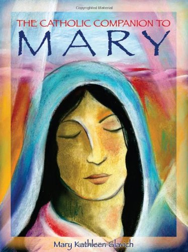 Beispielbild fr The Catholic Companion to Mary zum Verkauf von Better World Books