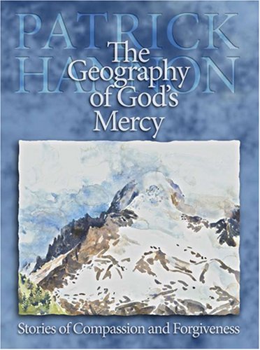 Imagen de archivo de The Geography of God's Mercy: Stories of Compassion and Forgiveness a la venta por BooksRun
