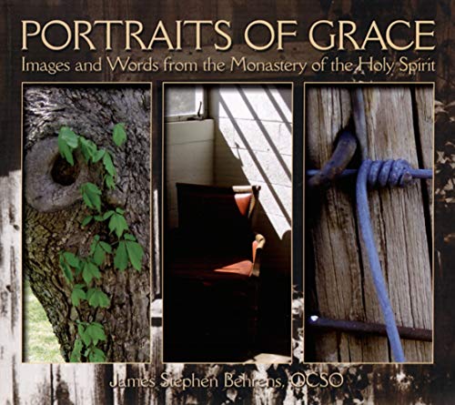 Stock image for Portraits of Grace: Images and Words from the Monastery of the Holy Spirit for sale by Goodwill
