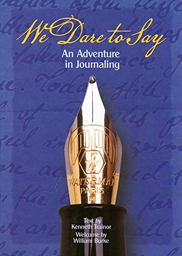 Stock image for We Dare to Say : An Adventure in Journaling for sale by Better World Books