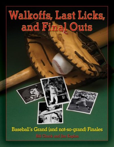 9780879463427: Walkoffs, Last Licks, and Final Outs: Baseball's Grand (and Not-So-Grand) Finales
