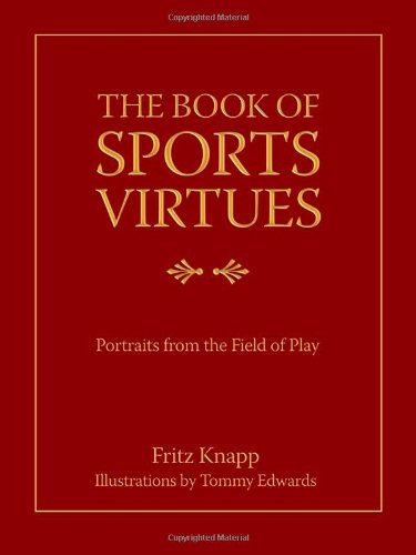 Stock image for The Book of Sports Virtues: Portraits from the Field of Play for sale by More Than Words
