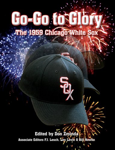 Go-Go to Glory: The 1959 Chicago White Sox [Book]