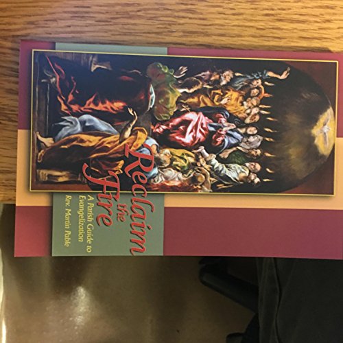 Beispielbild fr Reclaim the Fire: A Parish Guide to Evangelization zum Verkauf von THE OLD LIBRARY SHOP
