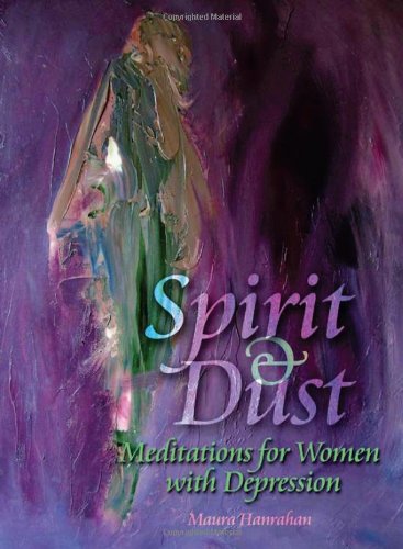 Stock image for Spirit & Dust: Meditations for Women with Depression for sale by THE OLD LIBRARY SHOP