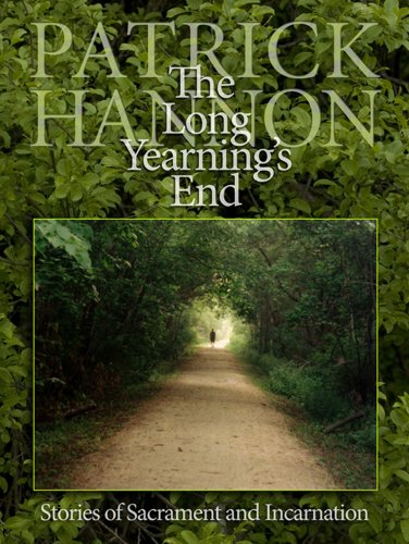 Stock image for The Long Yearning's End: Stories of Sacrament and Incarnation for sale by HPB-Emerald