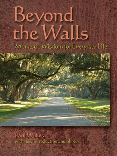Stock image for Beyond the Walls: Monastic Wisdom for Everyday Life for sale by HPB-Emerald