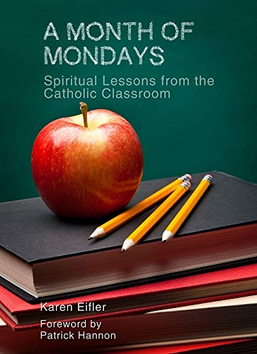 Beispielbild fr A Month of Mondays : Spiritual Lessons from the Catholic Classroom zum Verkauf von Better World Books