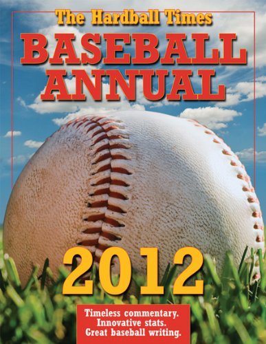 Stock image for The Hardball Times Baseball Annual 2012 for sale by Better World Books