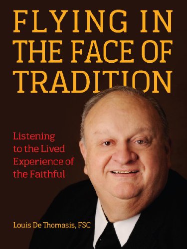 Stock image for Flying in the Face of Tradition: Listening to the Lived Experience of the Faithful for sale by Wonder Book