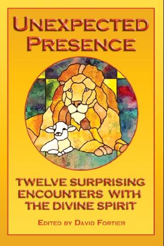 Stock image for Unexpected Presence: Twelve Surprising Encounters with the Divine Spirit for sale by HPB-Emerald