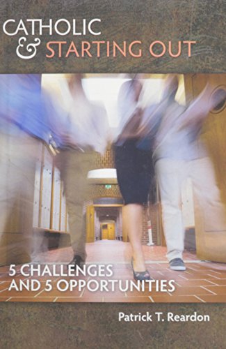 Beispielbild fr Catholic & Starting Out: 5 Challenges and 5 Opportunities zum Verkauf von ThriftBooks-Atlanta