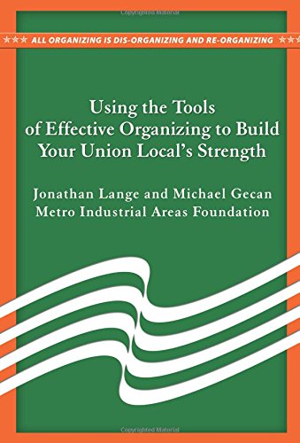 Stock image for Using the Tools of Effective Organizing to Build Your Union Local's Strength for sale by GoldBooks