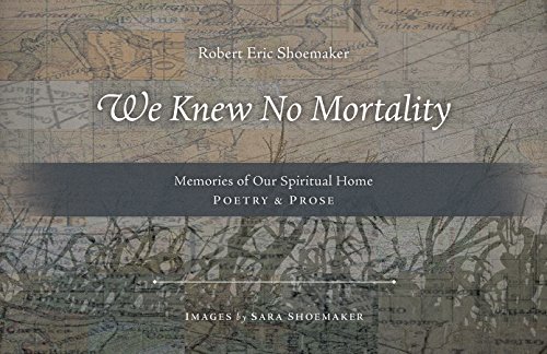 Imagen de archivo de We Knew No Mortality: Memories of Our Spiritual Home a la venta por ThriftBooks-Atlanta
