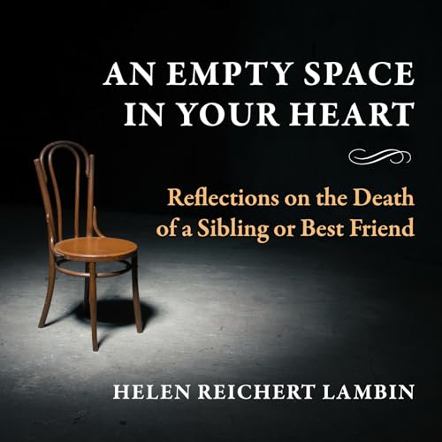 Beispielbild fr An Empty Space in Your Heart: Reflections on the Death of a Sibling or Best Friend zum Verkauf von Bookmonger.Ltd