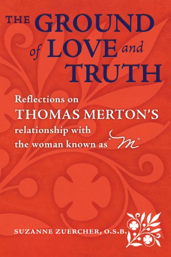 Beispielbild fr The Ground of Love and Truith: Reflections on Thomas Merton's Relationship with the Woman Known as M zum Verkauf von ThriftBooks-Atlanta