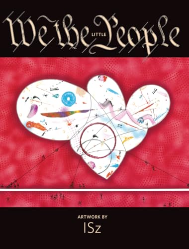 Beispielbild fr We the (Little) People: Artwork by ISz zum Verkauf von ThriftBooks-Dallas