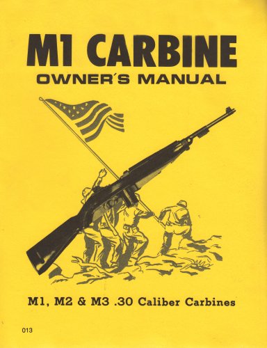 Stock image for M1 Carbine Owners Manual: M1, M2 & M3 .30 Caliber Carbines for sale by GF Books, Inc.