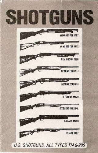 Shotguns - U.S. Shotguns, All Types TM 9-285