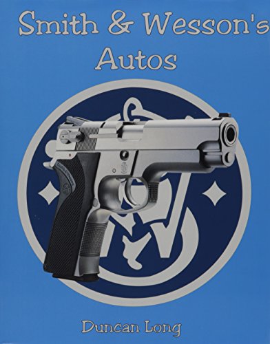 Smith and Wesson Autos (9780879470746) by Duncan Long
