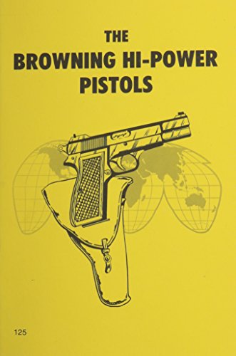 Stock image for Browning High Power Pistols (Combat Bookshelf) for sale by HPB-Ruby