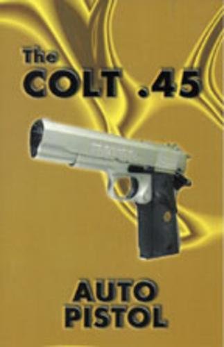 Beispielbild fr The Colt .45 Auto Pistol zum Verkauf von Buchpark