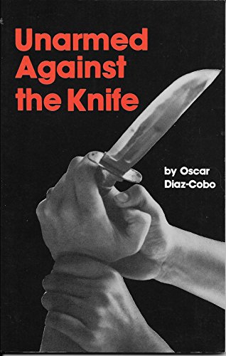 Imagen de archivo de Unarmed Against the Knife a la venta por Newsboy Books