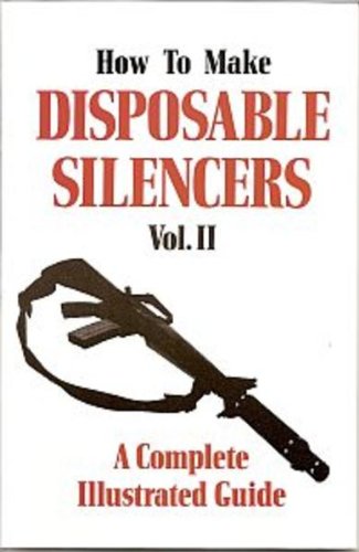 How to Make Disposable Silencers Vol. II (The Combat bookshelf)