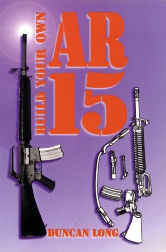 Build Your Own Ar-15 (9780879471804) by Long, Duncan