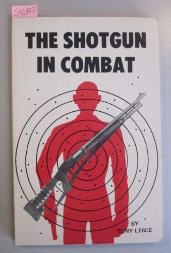 9780879474300: The Shotgun in Combat (The Combat Bookshelf)