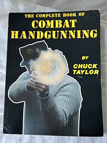 Stock image for The Complete Book of Combat Handgunning for sale by Harry Alter