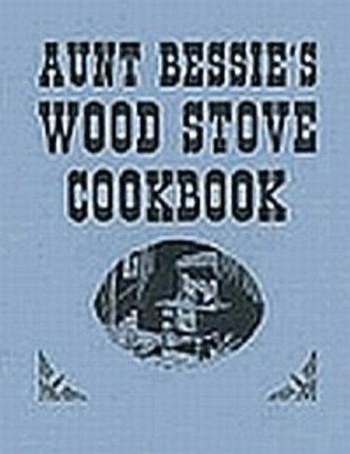 Stock image for Aunt Bessies Wood Stove Cookbook for sale by The Bookseller