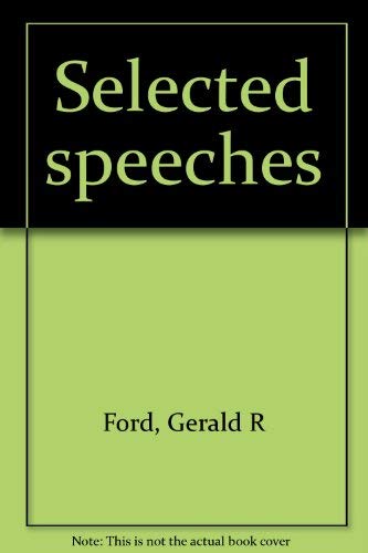 Selected speeches (9780879480295) by Ford, Gerald R