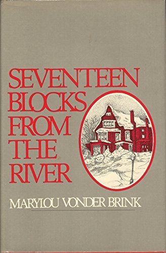 Imagen de archivo de Seventeen Blocks from the River a la venta por Unique Books