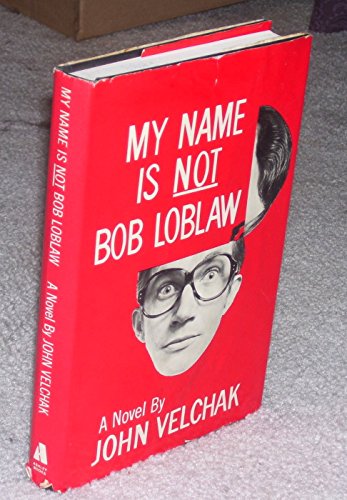 Stock image for My Name Is Not Bob Loblaw for sale by Dunaway Books