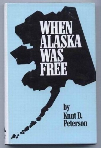 Imagen de archivo de When Alaska Was Free a la venta por The Book Shelf