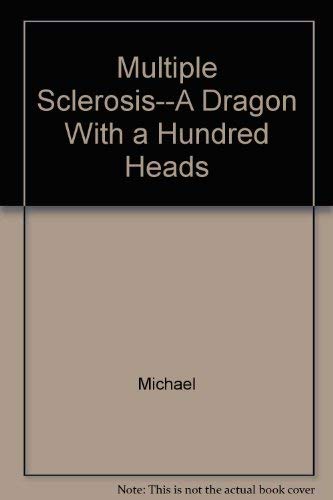 Multiple Sclerosis--A Dragon With a Hundred Heads (9780879491703) by Michael