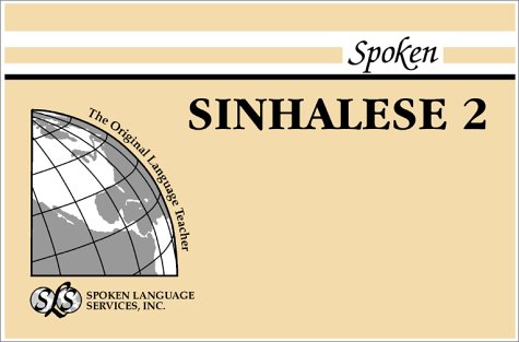 Spoken Sinhalese: Book II, Units 25-36 (Spoken Sinhalese, Lessons 25-36) (9780879504458) by Gordon H. Fairbanks; Professor Of Linguistics James W Gair; M W Desilva