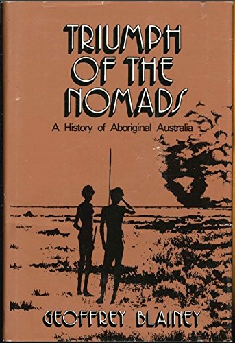 Stock image for Triumph of the Nomads: A History of Aborginal Australia for sale by Wonder Book